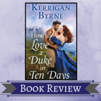 Blog Tour: How to Love a Duke in Ten Days by Kerrigan Byrne