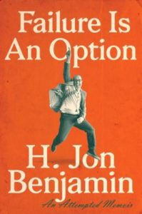 Failure is an Option by H. Jon Benjamin Book Cover