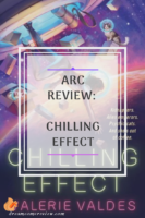 ARC Review: Chilling Effect by Valerie Valdes