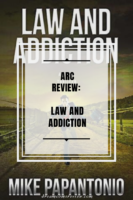 Review:  Law and Addiction by Mike Papantonio