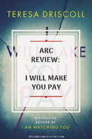 ARC Review: I Will Make You Pay by Teresa Driscoll