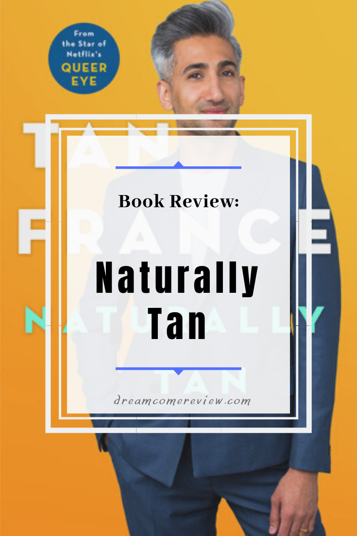 ARC Book Review Naturally Tan by Tan France