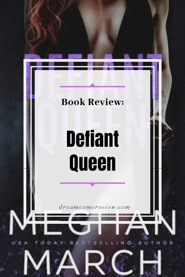 Book Review Defiant Queen by Meghan March