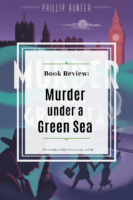 ARC Review: Murder Under a Green Sea by Phillip Hunter