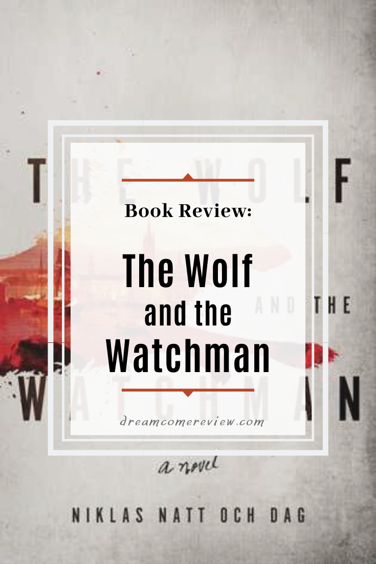 Book Review The Wolf and the Watchman by Niklas Natt och Dag