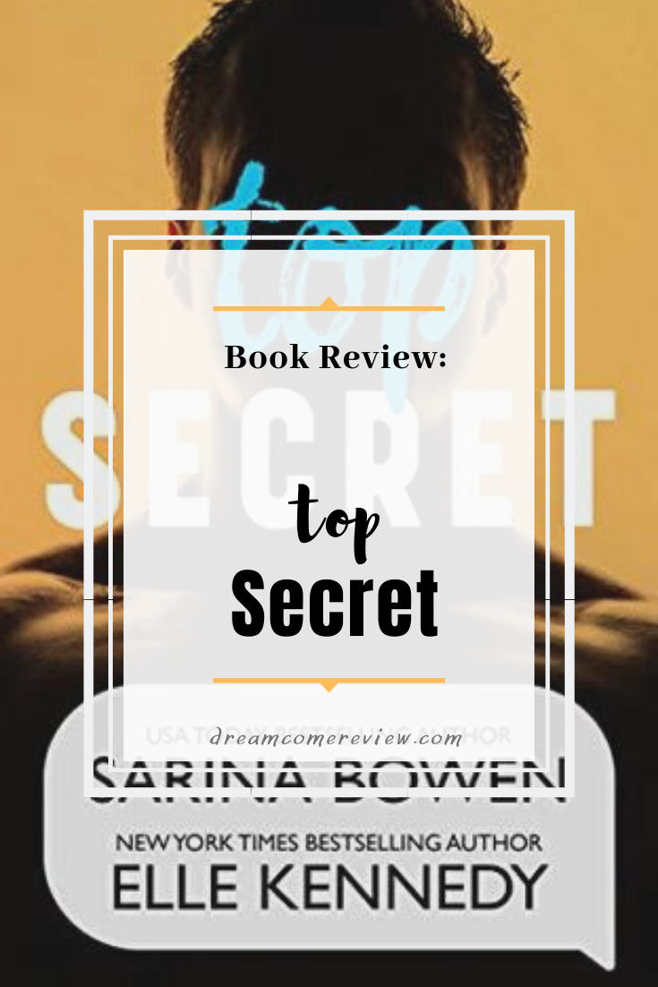skæg Ødelægge ophobe Review: Top Secret by Sarina Bowen and Elle Kennedy | Dream Come Review