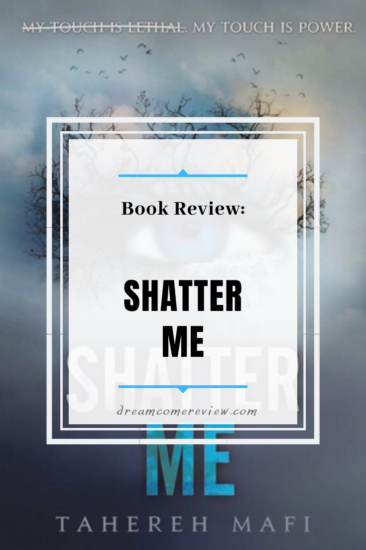 Book Review Shatter Me by Tahereh Mafi