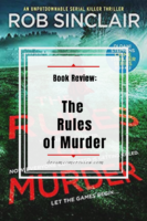 Book Review: The Rules of Murder by Rob Sinclair (ARC)