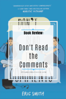 Don’t Read the Comments by Eric Smith (Review & Excerpt)
