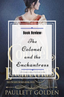 Book Review: The Colonel and the Enchantress by Paullett Golden (Blog Tour)
