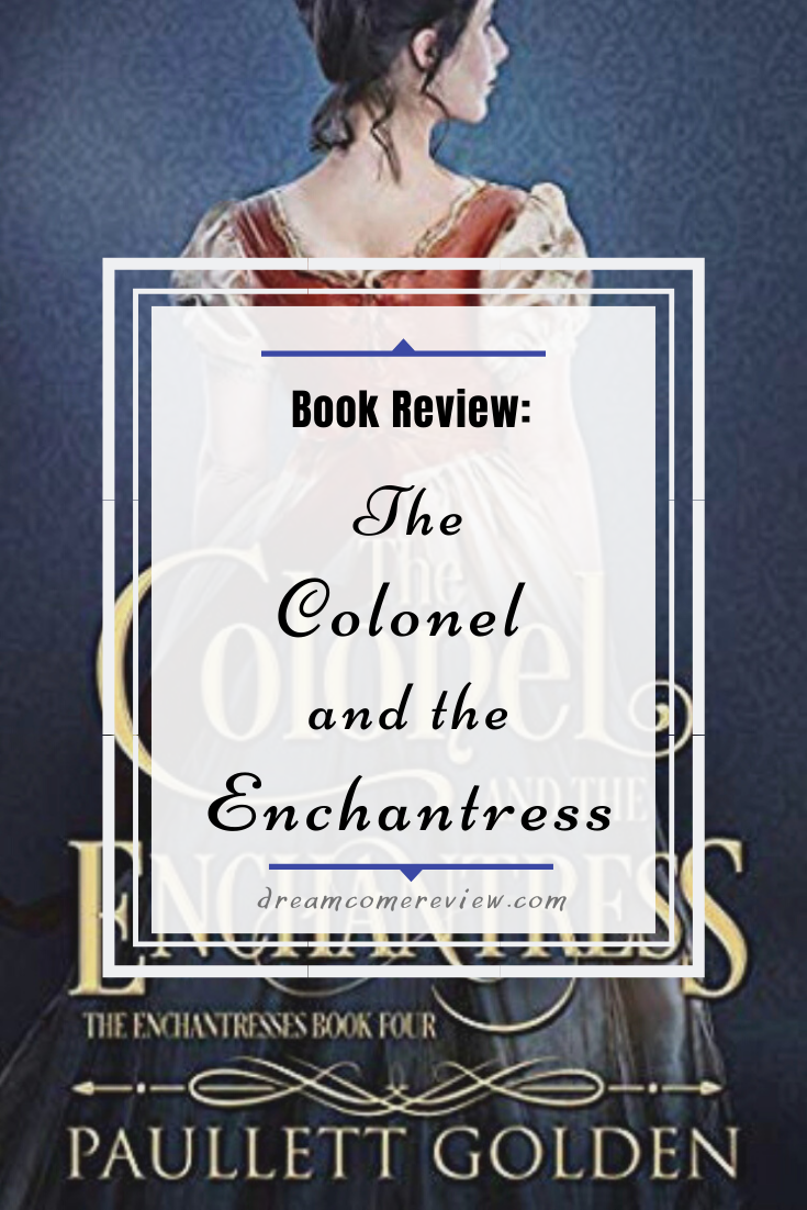 The Colonel and the Enchantress by Paullett Golden