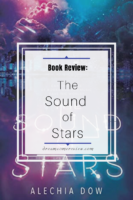 Book Review: The Sound of Stars by Alechia Dow (ARC)