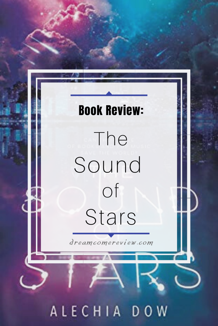 Book Review The Sound of Stars by Alechia Dow