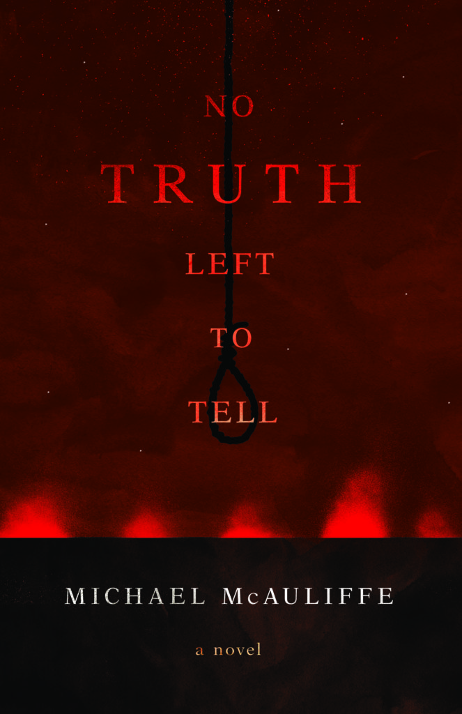 No Truth Left to Tell by Michael McAuliffe