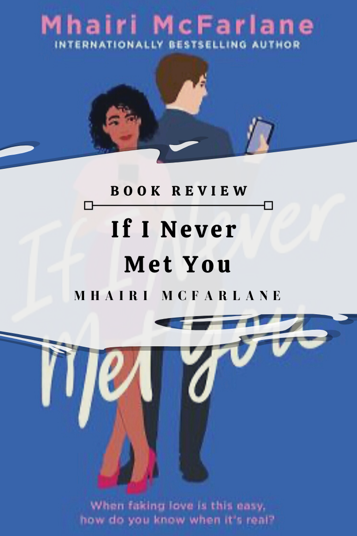 Book Review_ If I Never Met You by Mhairi McFarlane