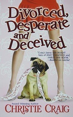 Divorced, Desperate, and Deceived by Christie Craig Cover