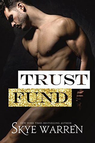 Trust Fund by Skye Warren