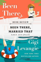 Review: Been There, Married That by Gigi Levangie (ARC)