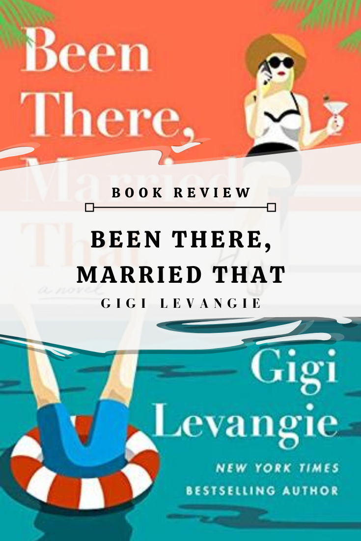 Book Review_ Been There, Married That by Gigi Levangie