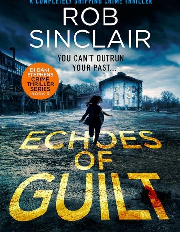Echoes of guilt by Rob Sinclair