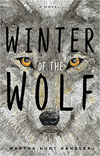 Winter of the Wolf by Martha Hunt Handler