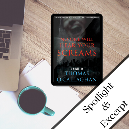 Spotlight and Excerpt_ No One Will Hear Your Screams by Thomas O'Callaghan