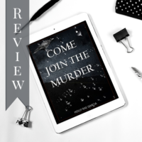 Review: Come Join the Murder by Holly Rae Garcia (ARC)