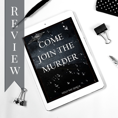 Review_ Come Join the Murder by Holly Rae Garcia