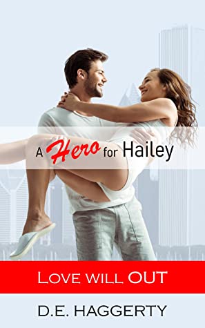 A Hero for Hailey by D.E. Haggerty