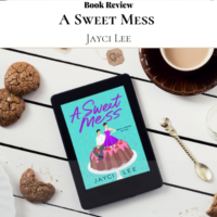 Review: A Sweet Mess by Jayci Lee (ARC)