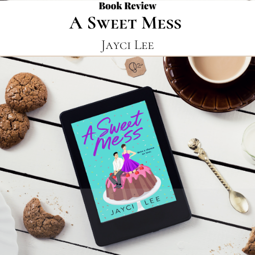 Review_ A Sweet Mess by Jayci Lee