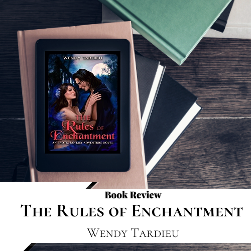 Review_ The Rules of Enchantment by Wendy Tardieu