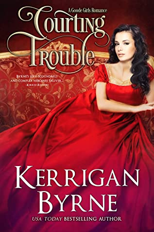 Courting Trouble by Kerrigan Byrne
