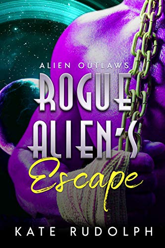 Rogue Alien's Escape by Kate Rudolph