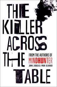 The Killer Across the Table by John E. Douglas