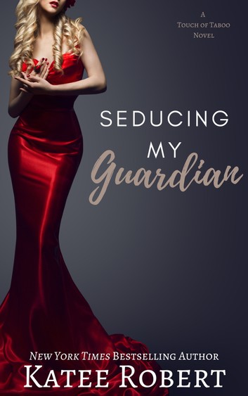 seducing my guardian by Katee Robert