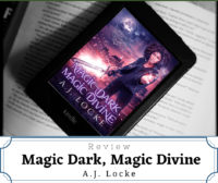 Magic Dark, Magic Divine by A.J. Locke (Review)