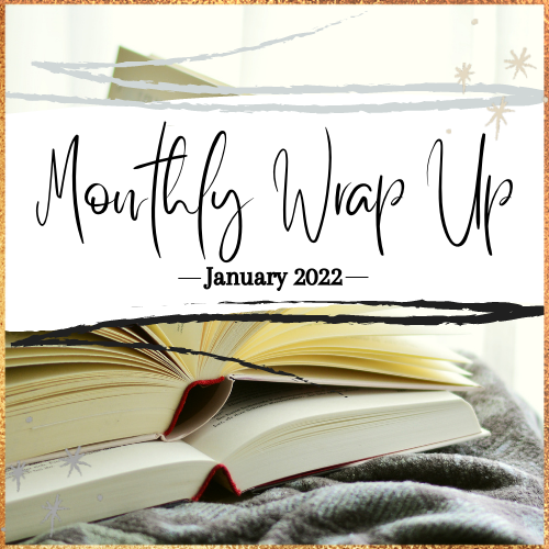 Monthly Wrap Up January 2022