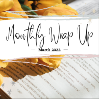 Monthly Wrap Up (March 2022)