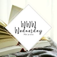 WWW Wednesday (March 30, 2022)