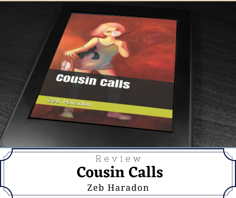 Review Cousin Calls by Zeb Haradon