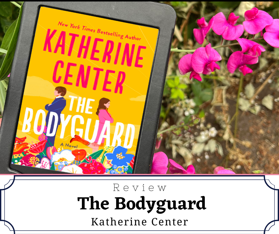 Review The Bodyguard by Katherine Center