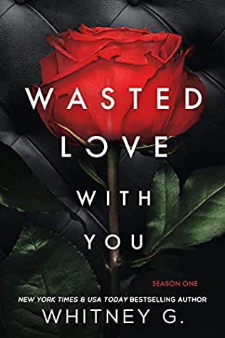 Wasted Love With You by Whitney G