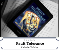 Fault Tolerance by Valerie Valdes (ARC Review)