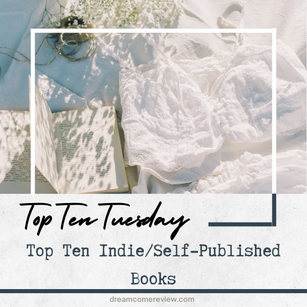 Top Ten Tuesday Top Ten IndieSelf-Published Books