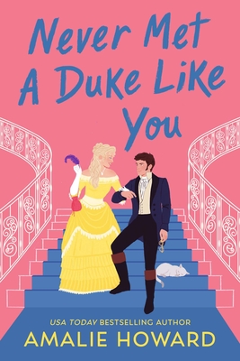 Never Met A Duke Like You by Amalie Howard (ARC Review)