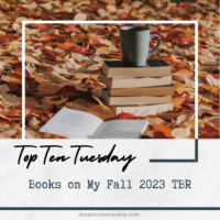 Top Ten Tuesday: Books on My Fall 2023 To-Read List