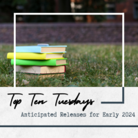Top Ten Tuesday: Anticipated Releases For Early 2024