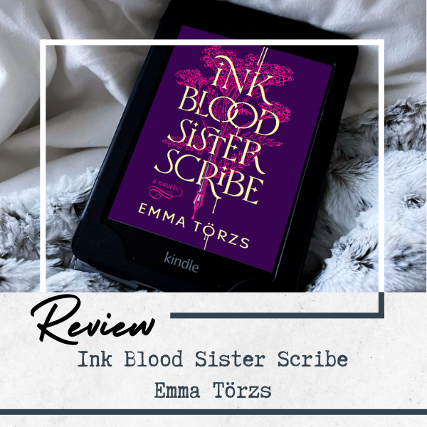 Review Ink Blood Sister Scribe by Emma Törzs